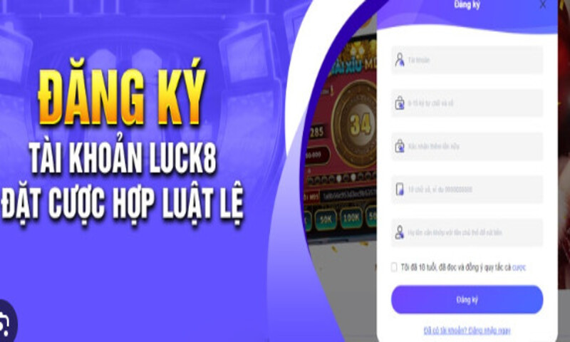 Một số điều kiện khi tham gia đăng ký tài khoản tại Luck8