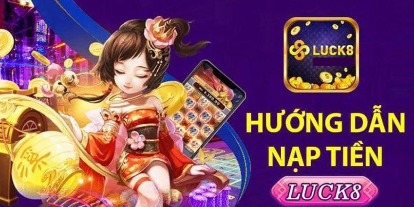 Hướng dẫn nạp tiền Luck8